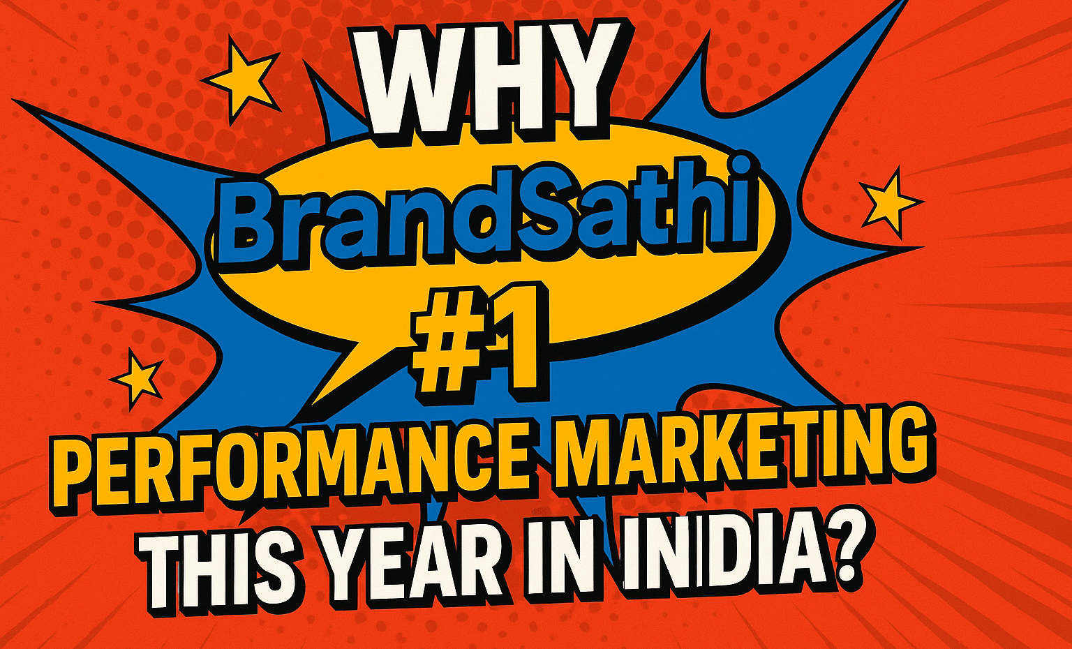 “Why BrandSathi #1 Performance Marketing Agency This Year In India
