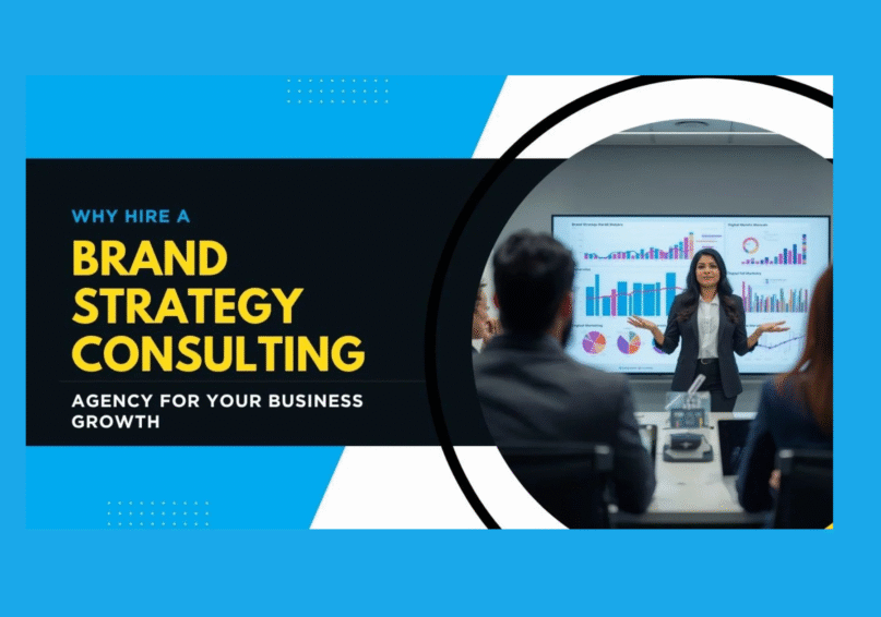 Why-Hire-a-Brand-Strategy-Consulting-Agency-for-Your-Business-Growth