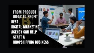 Digital Marketing Agency in Delhi Can Help You Start a Dropshipping Business in India!