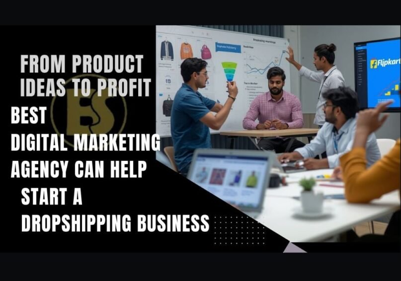 Digital Marketing Agency in Delhi Can Help You Start a Dropshipping Business in India!